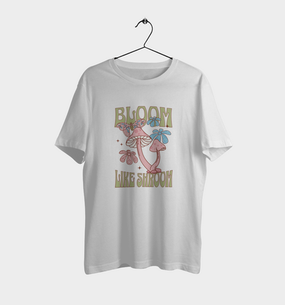 Bloom Like Shroom T-shirt