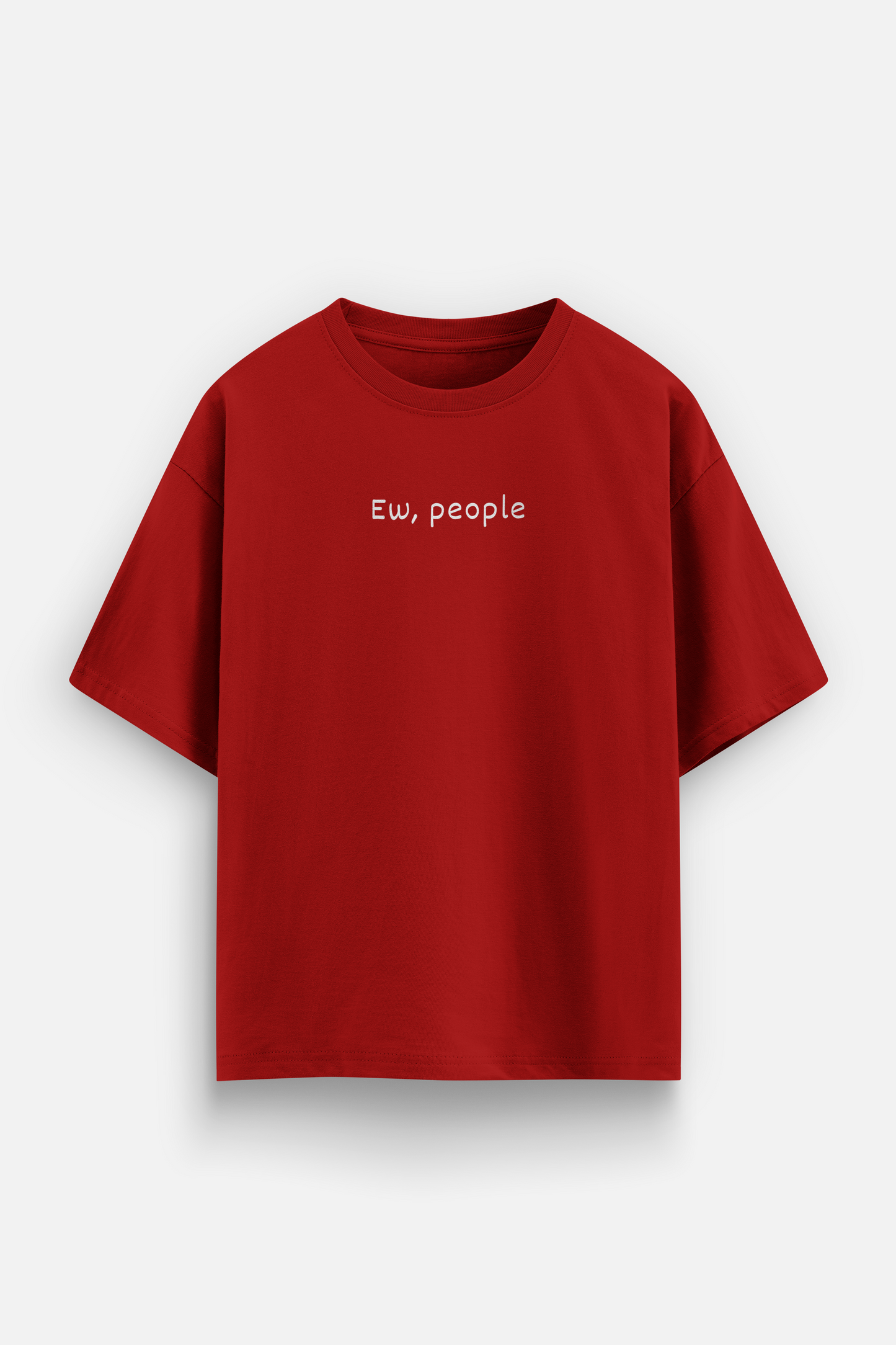 Ew, people Oversized T-shirt