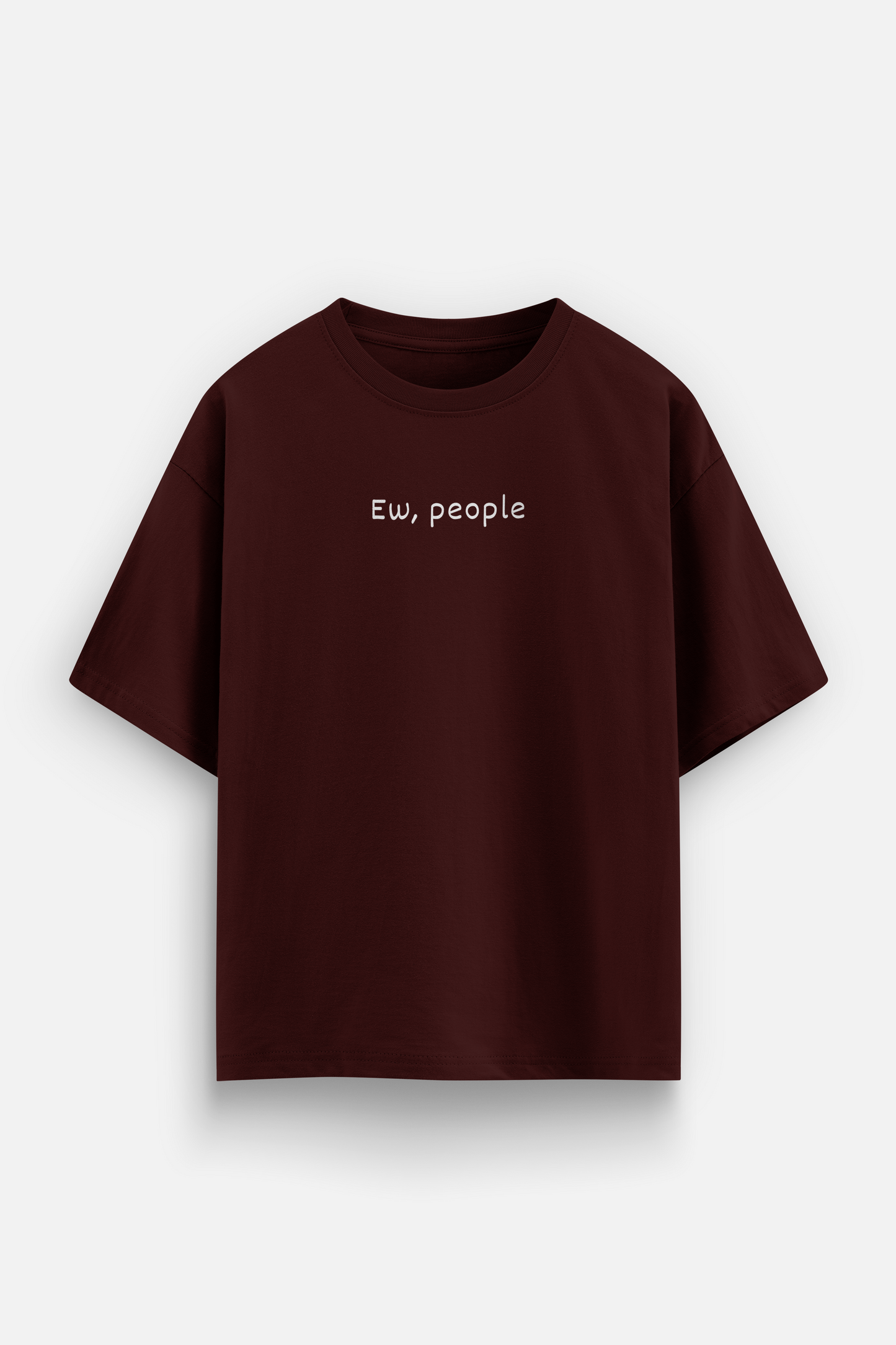 Ew, people Oversized T-shirt